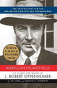 American Prometheus (Pulitzer Prize Winner): The Inspiration for the Major Motion Picture OPPENHEIMER