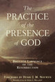 Practice of the Presence of God: Brother Lawrence of the Resurrection