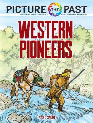 Picture the Past (TM): Western Pioneers: Historical Coloring Book