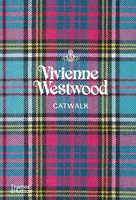 Vivienne Westwood Catwalk: The Complete Collections: Official and Authorized