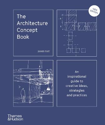 The Architecture Concept Book: An inspirational guide to creative ideas, strategies and practices