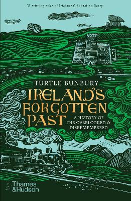Ireland's Forgotten Past: A History of t