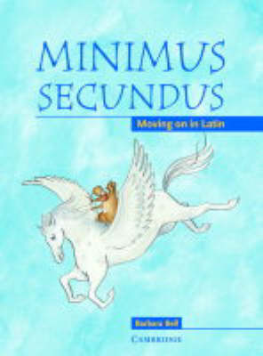 Minimus Secundus Pupil's Book: Moving on in Latin