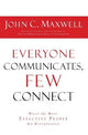 Everyone Communicates Few Connect: What the Most Effective People Do Differently