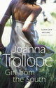 Girl From The South: a compelling novel about the changing rules and requirements of modern affairs of the heart from one of Britain's best loved authors, Joanna Trollope