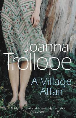 A Village Affair: an elegantly warm-hearted and, at times, wry story of a marriage, a family, and a village affair from one of Britain's best loved authors, Joanna Trollope