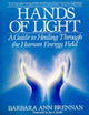 Hands of Light: A Guide to Healing Through the Human Energy Field