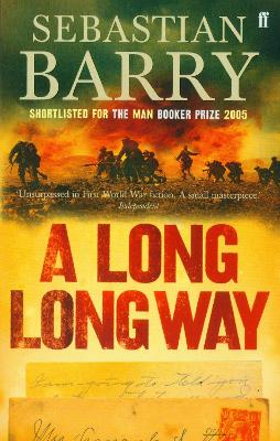 A Long Long Way: AN IRISH TIMES BEST IRISH BOOK OF THE 21ST CENTURY