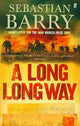 A Long Long Way: AN IRISH TIMES BEST IRISH BOOK OF THE 21ST CENTURY