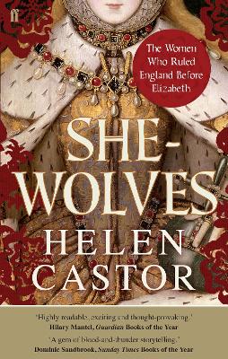 She-Wolves: The Women Who Ruled England Before Elizabeth