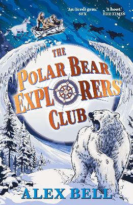 The Polar Bear Explorers' Club: 'Hugely imaginative and packed with heart.' Abi Elphinstone