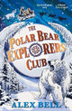 The Polar Bear Explorers' Club: 'Hugely imaginative and packed with heart.' Abi Elphinstone