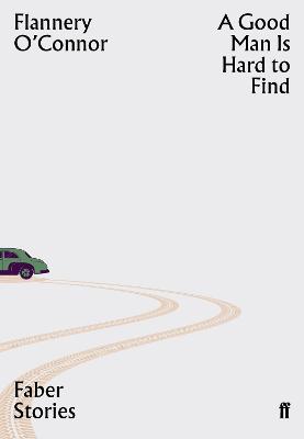 A Good Man is Hard to Find: Faber Stories