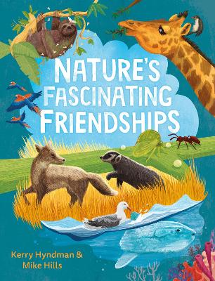 Nature's Fascinating Friendships: Survival of the friendliest - how plants and animals work together