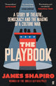 The Playbook: A Story of Theatre, Democracy and the Making of a Culture War