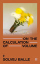On the Calculation of Volume II: 'Unquestionably one of the greatest works of 21st century literature so far.' HERALD