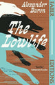 The Lowlife (Faber Editions): 'Terrific. Propulsive, funny and touching.' - Sebastian Faulks