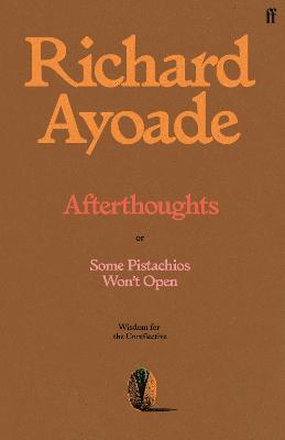 Afterthoughts: or Some Pistachios Won't Open - Wisdom for the Unreflective