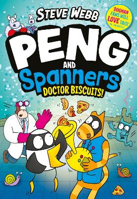 Peng and Spanners: Doctor Biscuits!: The laugh-out-loud series for fans of Bunny vs Monkey!