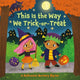 This Is the Way We Trick or Treat: A Hal