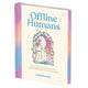 Offline Humans: How to Stop Scrolling and Reconnect with the Real World