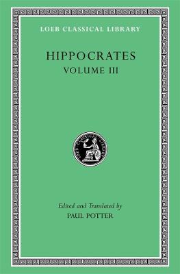 Hippocrates, Volume III: Wounds in the Head. In the Surgery. Fractures. Joints. Instruments of Reduction
