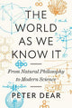 The World as We Know It: From Natural Philosophy to Modern Science