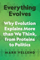 Everything Evolves: Why Evolution Explains More than We Think, from Proteins to Politics