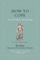 How to Cope: An Ancient Guide to Enduring Hardship