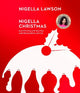 Nigella Christmas : Food, Family, Friends, Festivities (Nigella Collection)