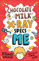 Chocolate Milk, X-Ray Specs & Me!
