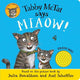 Tabby McTat Says Miaow!