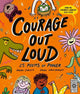 Courage Out Loud: 25 Poems of Power: Volume 3