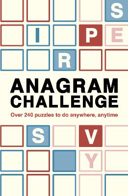 Anagram Challenge: Over 240 puzzles to do anywhere, anytime: Volume 3