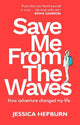 Save Me from the Waves: How adventure changed my life