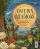 Once in a Blue Moon: Nature's rarest events and best-kept secrets