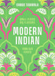 Modern Indian: Small Plates, Big Flavours, Fabulous Feasts