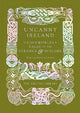Uncanny Ireland: Otherworldly Tales of the Strange and Sublime