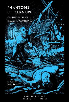 Phantoms of Kernow: Classic Tales of Haunted Cornwall