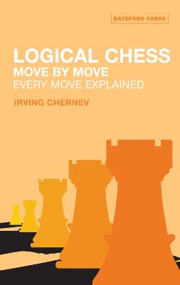 Logical Chess: Move By Move: The classic No. 1 chess bestseller