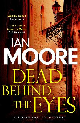 Dead Behind the Eyes: A slickly plotted murder mystery set in France's Loire Valley