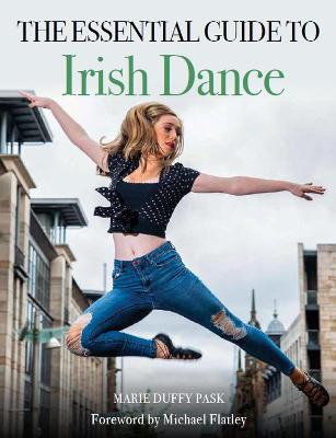 The Essential Guide to Irish Dance