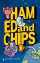 Ham, Ed and Chips: A Rocket-fueled Comedy Adventure for Kids Aged 7-11