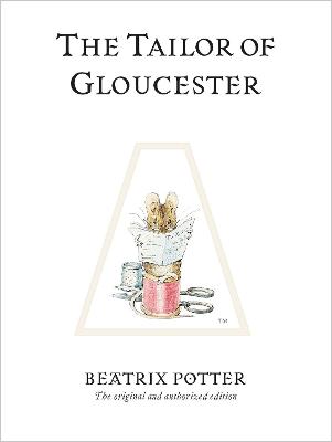 The Tailor of Gloucester: The original and authorized edition