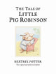 The Tale of Little Pig Robinson: The original and authorized edition