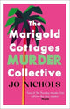 The Marigold Cottages Murder Collective: The warm and witty cosy crime novel