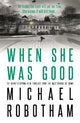 When She Was Good: The heart-stopping Richard & Judy Book Club thriller from the No.1 bestseller