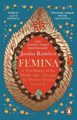 Femina: A New History of the Middle Ages, Through the Women Written Out of It