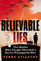 Believable Lies: The Misfits Who Fought Churchill's Secret Propaganda War