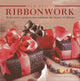 New Crafts: Ribbonwork: 25 Decorative Projects That Celebrate the Beauty of Ribbonwork